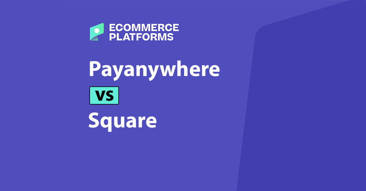 Pagar en cualquier lugar frente a Square¿Qué sistema POS es mejor para su negocio?